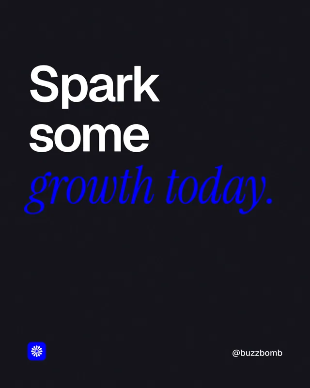 Instagram portrait post for BuzzBomb: "Spark some growth today." Editorial style, technique:mixed type lockup layout, dark palette in black.