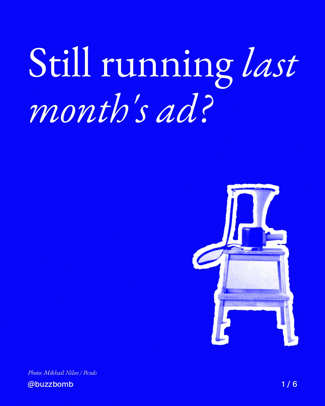Carousel for BuzzBomb: "Still running last month's ad?". Cutout essay, 6 slides, dark palette.