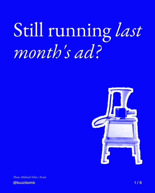 Carousel for BuzzBomb: "Still running last month's ad?". Cutout essay, 6 slides, dark palette.