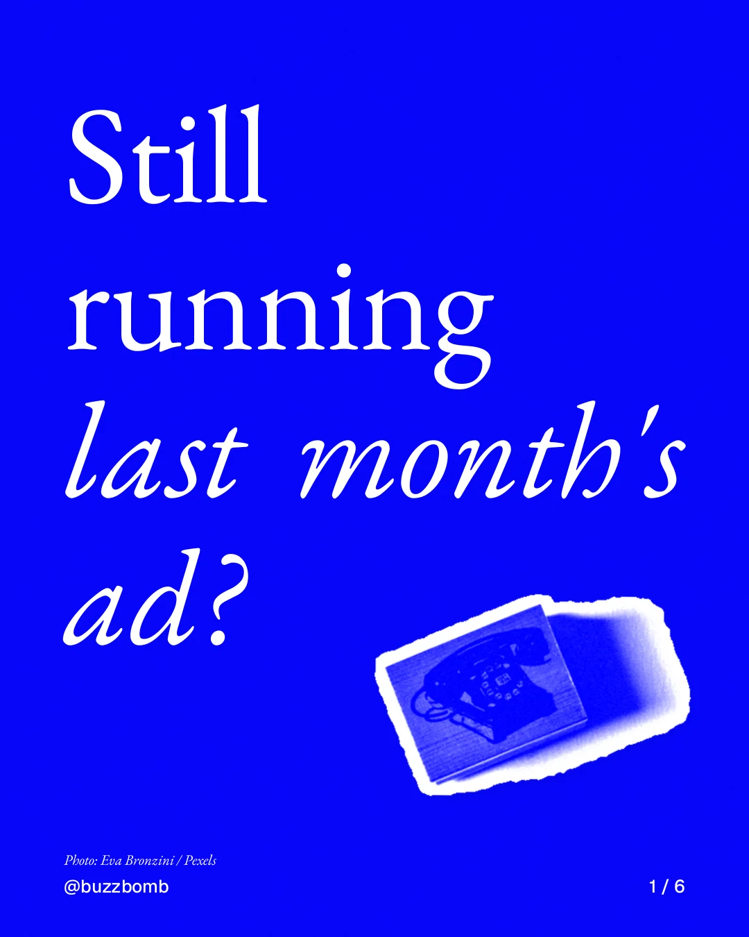 Carousel for BuzzBomb: "Still running last month's ad?". Cutout essay, 6 slides, dark palette.