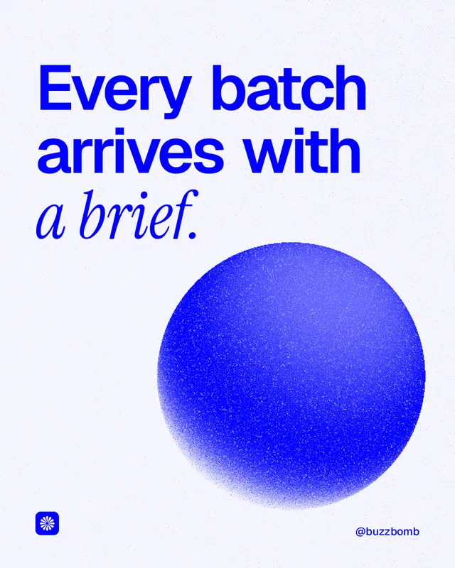 Instagram portrait post for BuzzBomb: "Every batch arrives with a brief." Auto 4x5 style, technique:shader field layout, light palette in white, blue.