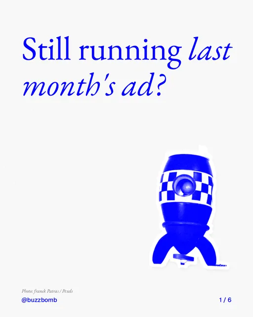 Carousel for BuzzBomb: "Still running last month's ad?". Cutout essay, 6 slides, light palette.