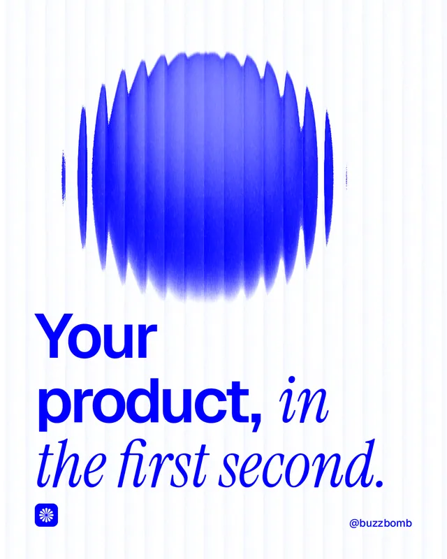 Instagram portrait post for BuzzBomb: "Your product, in the first second." Auto 4x5 style, technique:shader field layout, light palette in white, blue.