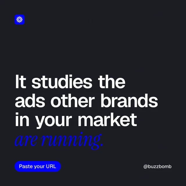 Instagram post for BuzzBomb: "It studies the ads other brands in your market are running." Caption style, technique:mixed type lockup layout, dark palette in black, grey.