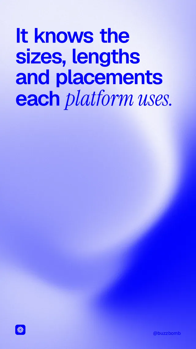 Instagram story for BuzzBomb: "It knows the sizes, lengths and placements each platform uses." Auto 9x16 style, technique:shader field layout, light palette in blue, white.