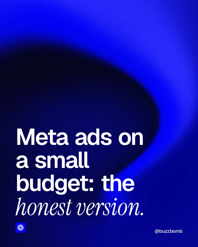 Instagram portrait post for BuzzBomb: "Meta ads on a small budget: the honest version." Auto 4x5 style, technique:shader field layout, dark palette in blue.