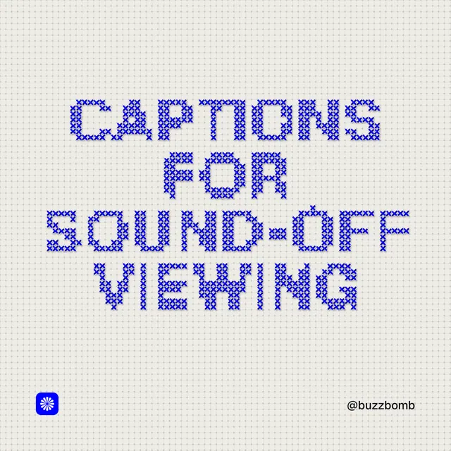 Instagram post for BuzzBomb: "Captions for sound-off viewing". Stitch style, technique:raster type fx layout, light palette in white, blue, yellow.