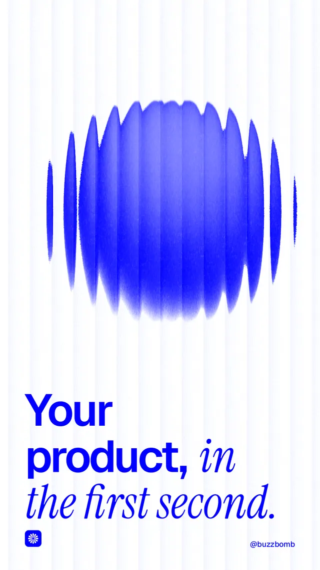 Instagram story for BuzzBomb: "Your product, in the first second." Auto 9x16 style, technique:shader field layout, light palette in white, blue.