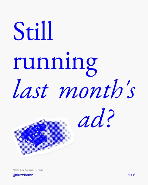 Carousel for BuzzBomb: "Still running last month's ad?". Cutout essay, 6 slides, light palette.