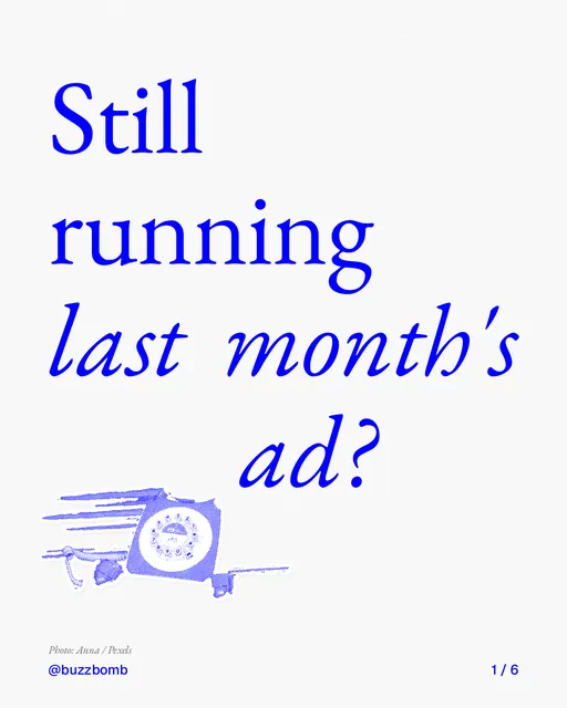 Carousel for BuzzBomb: "Still running last month's ad?". Cutout essay, 6 slides, light palette.