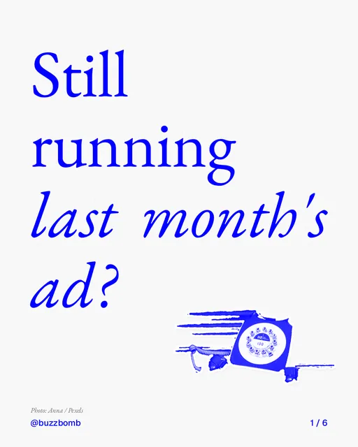 Carousel for BuzzBomb: "Still running last month's ad?". Cutout essay, 6 slides, light palette.