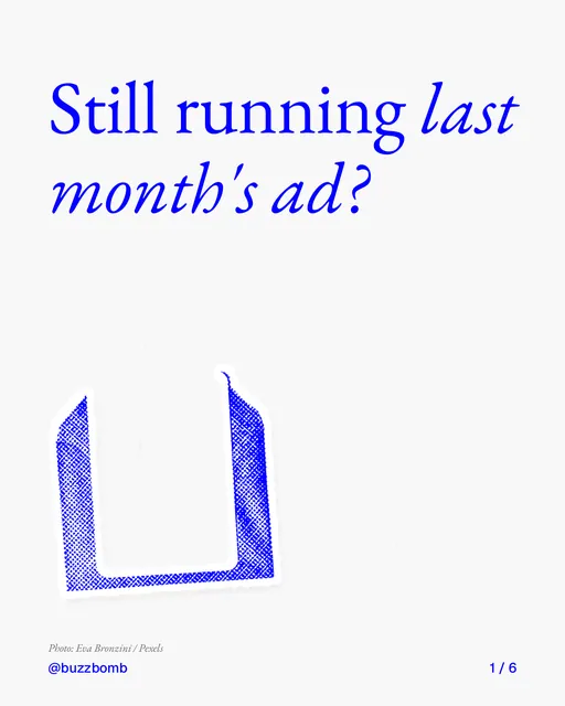 Carousel for BuzzBomb: "Still running last month's ad?". Cutout essay, 6 slides, light palette.