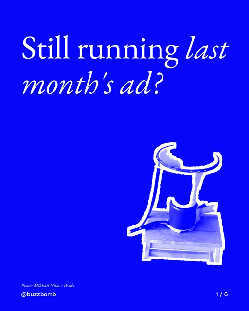 Carousel for BuzzBomb: "Still running last month's ad?". Cutout essay, 6 slides, dark palette.