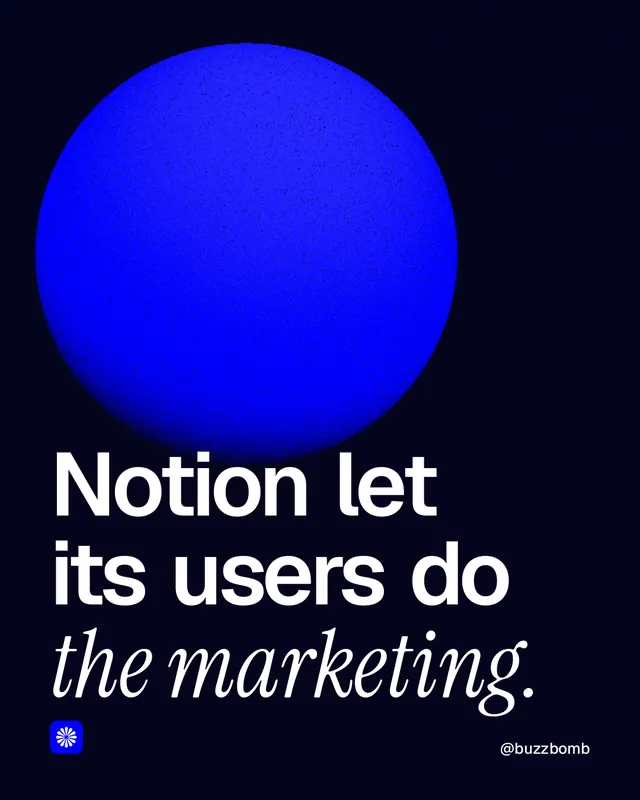 Instagram portrait post for BuzzBomb: "Notion let its users do the marketing." Auto 4x5 style, technique:shader field layout, dark palette in black, blue.