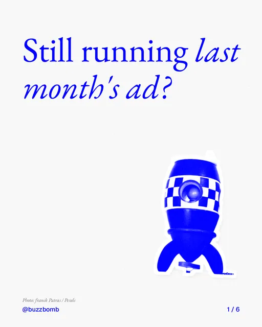 Carousel for BuzzBomb: "Still running last month's ad?". Cutout essay, 6 slides, light palette.