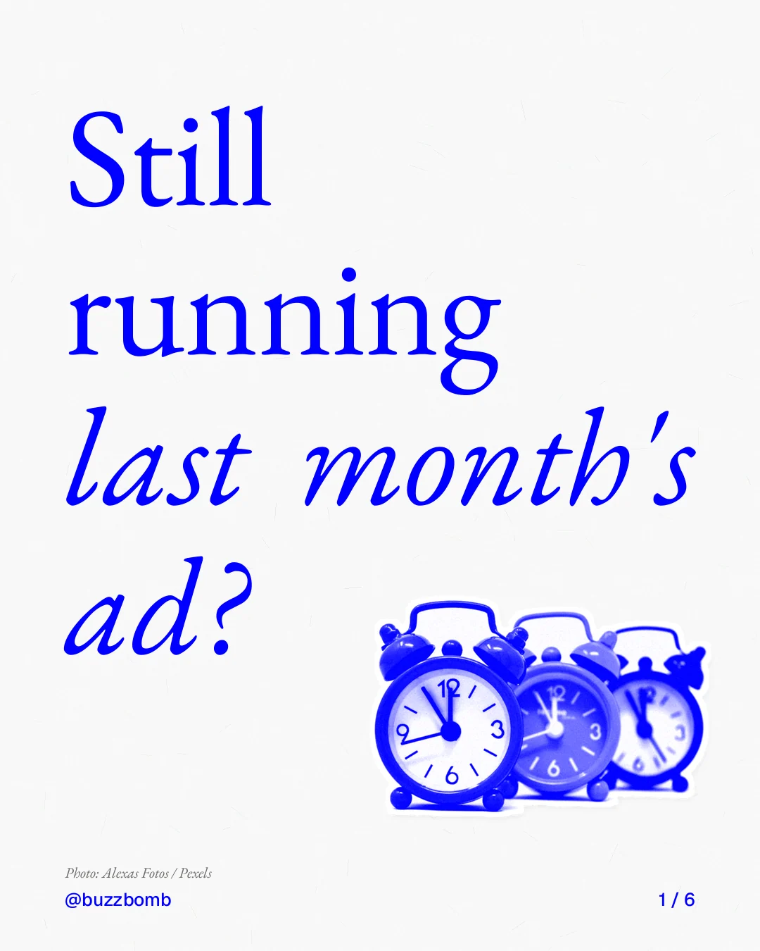 Carousel for BuzzBomb: "Still running last month's ad?". Cutout essay, 6 slides, light palette.