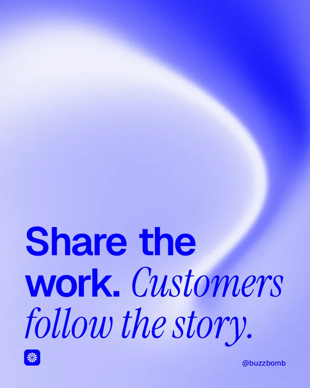 Instagram portrait post for BuzzBomb: "Share the work. Customers follow the story." Auto 4x5 style, technique:shader field layout, light palette in blue, white.