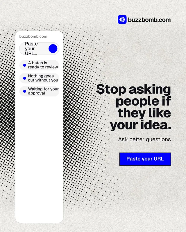 Instagram portrait post for BuzzBomb: "Stop asking people if they like your idea." Ink sticker style, right layout, light palette in white, grey.