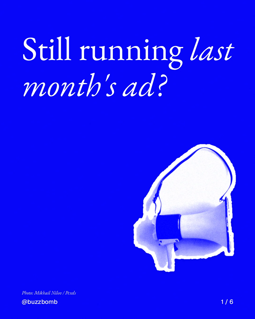 Carousel for BuzzBomb: "Still running last month's ad?". Cutout essay, 6 slides, dark palette.