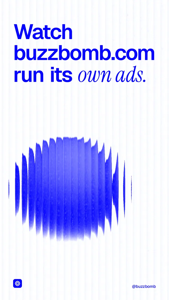 Instagram story for BuzzBomb: "Watch buzzbomb.com run its own ads." Auto 9x16 style, technique:shader field layout, light palette in white, blue.