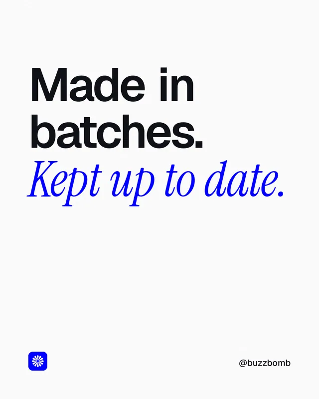 Instagram portrait post for BuzzBomb: "Made in batches. Kept up to date." Editorial style, technique:mixed type lockup layout, light palette in white, blue.