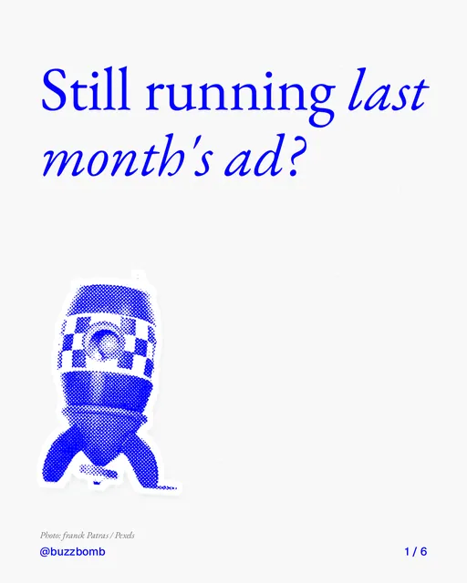 Carousel for BuzzBomb: "Still running last month's ad?". Cutout essay, 6 slides, light palette.