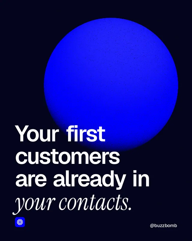 Instagram portrait post for BuzzBomb: "Your first customers are already in your contacts." Auto 4x5 style, technique:shader field layout, dark palette in black, blue.