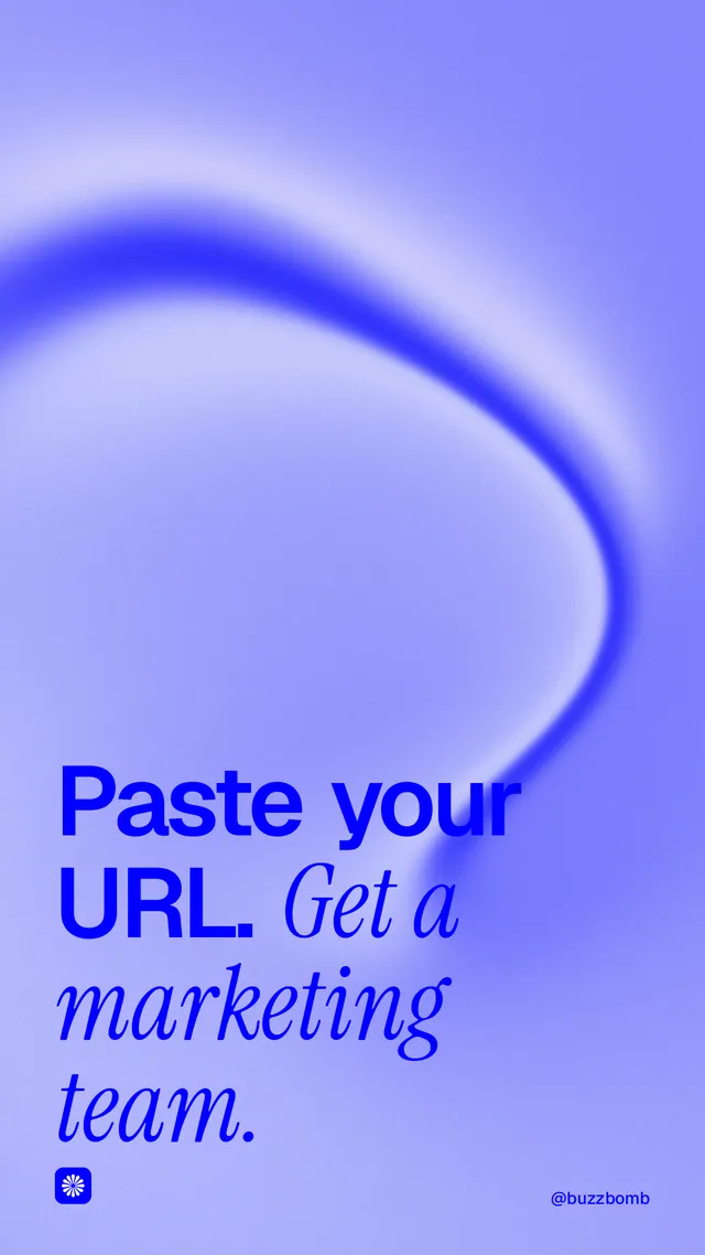 Instagram story for BuzzBomb: "Paste your URL. Get a marketing team." Auto 9x16 style, technique:shader field layout, light palette in blue.