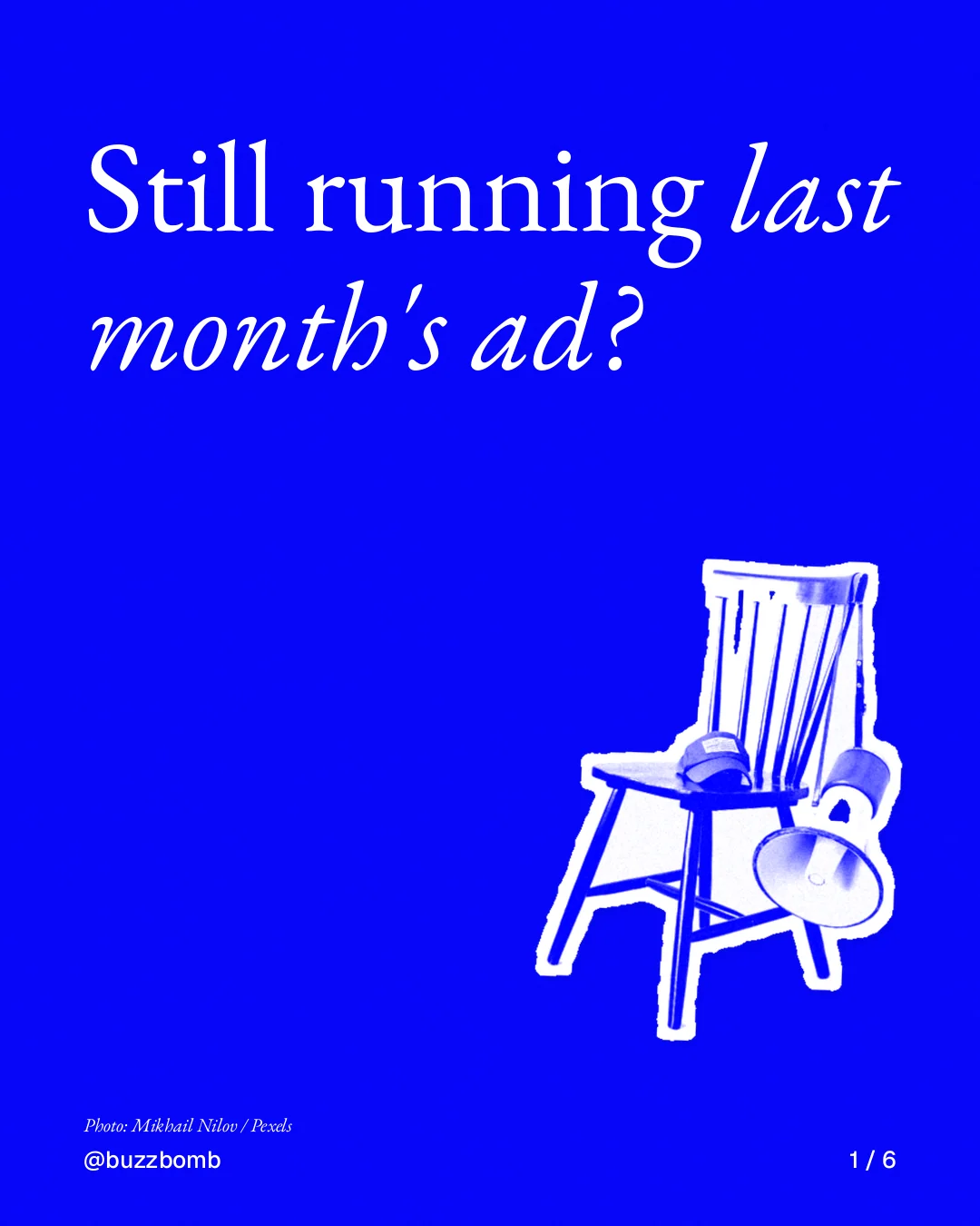Carousel for BuzzBomb: "Still running last month's ad?". Cutout essay, 6 slides, dark palette.