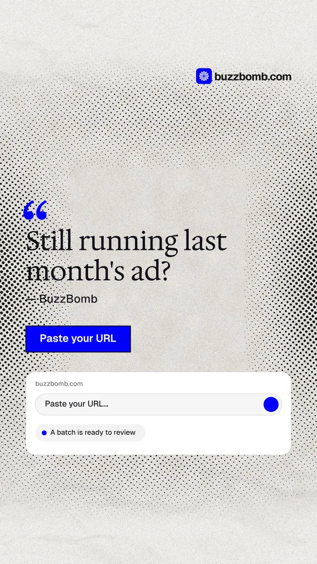 Instagram story for BuzzBomb: "Still running last month's ad?" Ink sticker style, quote layout, light palette in white, grey.