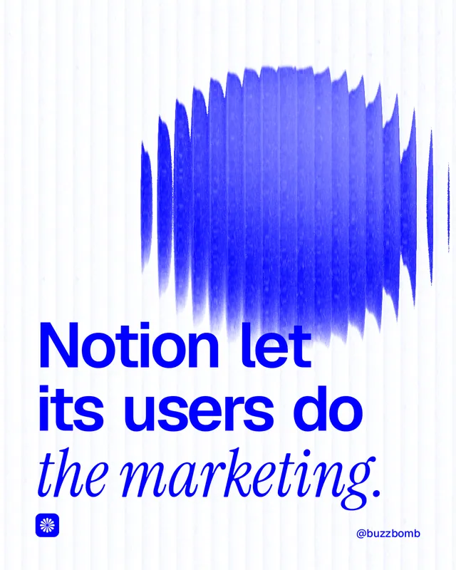 Instagram portrait post for BuzzBomb: "Notion let its users do the marketing." Auto 4x5 style, technique:shader field layout, light palette in white, blue.