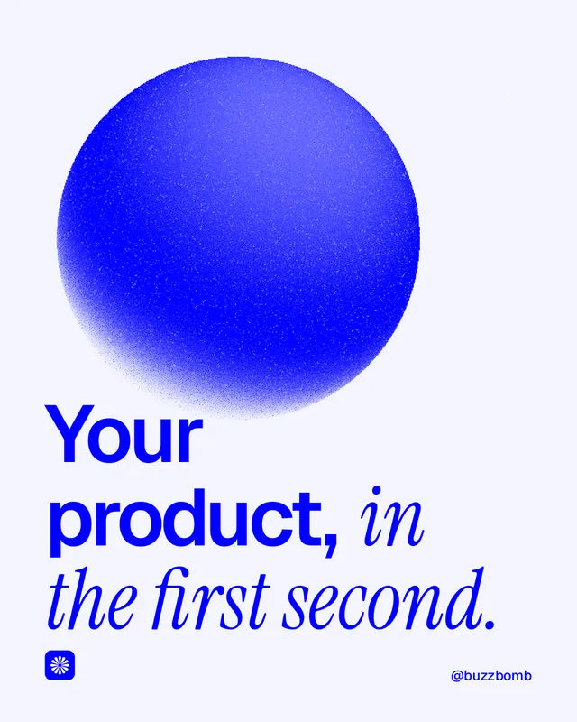 Instagram portrait post for BuzzBomb: "Your product, in the first second." Auto 4x5 style, technique:shader field layout, light palette in white, blue.