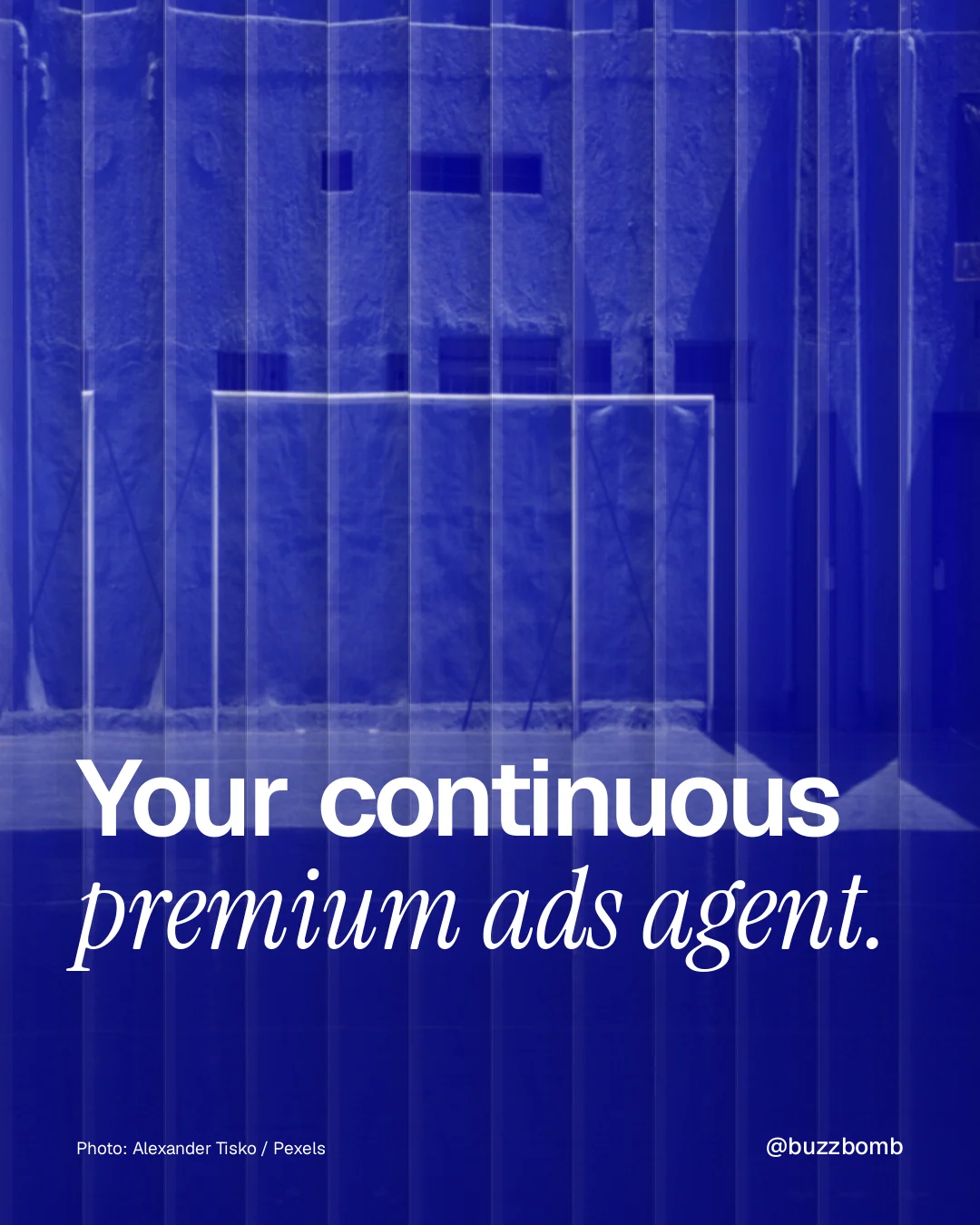 Instagram portrait post for BuzzBomb: "Your continuous premium ads agent." Photo style, technique:fluted glass layout, dark palette in blue.