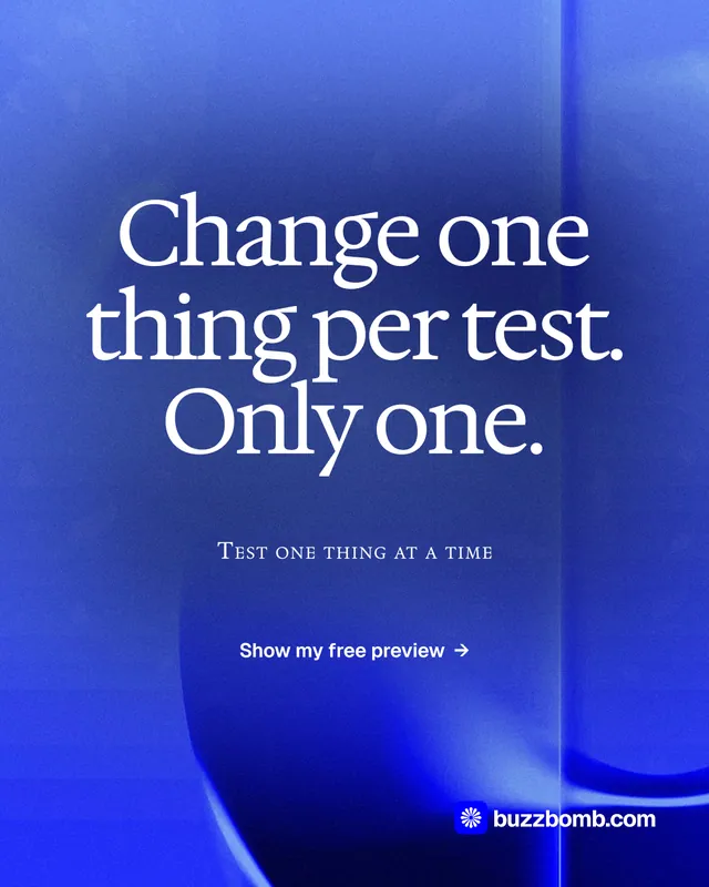 Instagram portrait post for BuzzBomb: "Change one thing per test. Only one." Swiss style, smallcaps layout, dark palette in blue.