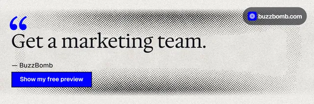 X header for BuzzBomb: "Get a marketing team." Ink sticker style, quote layout, light palette in white, grey.