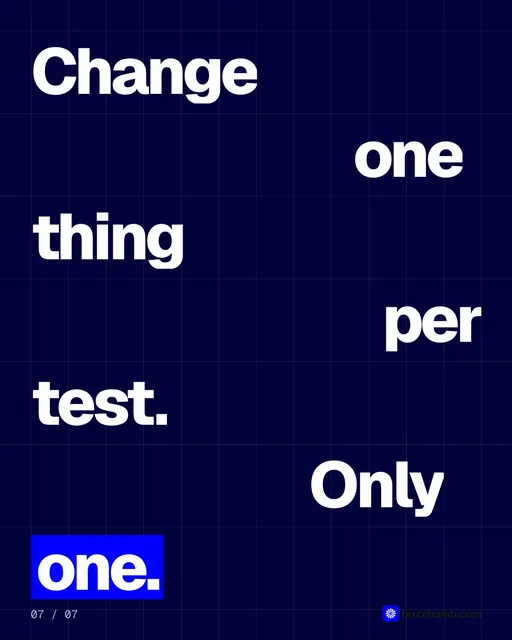Video for BuzzBomb: "Change one thing per test. Only one.". Kinetic type grid, 6.0 s, dark palette.