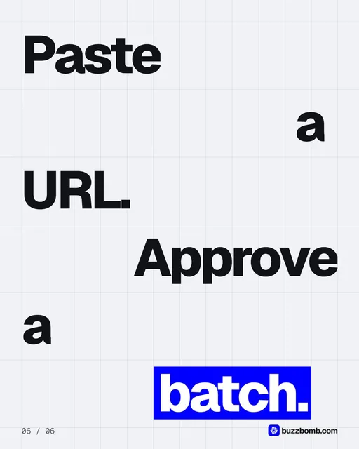 Video for BuzzBomb: "Paste a URL. Approve a batch.". Kinetic type grid, 6.0 s, light palette.