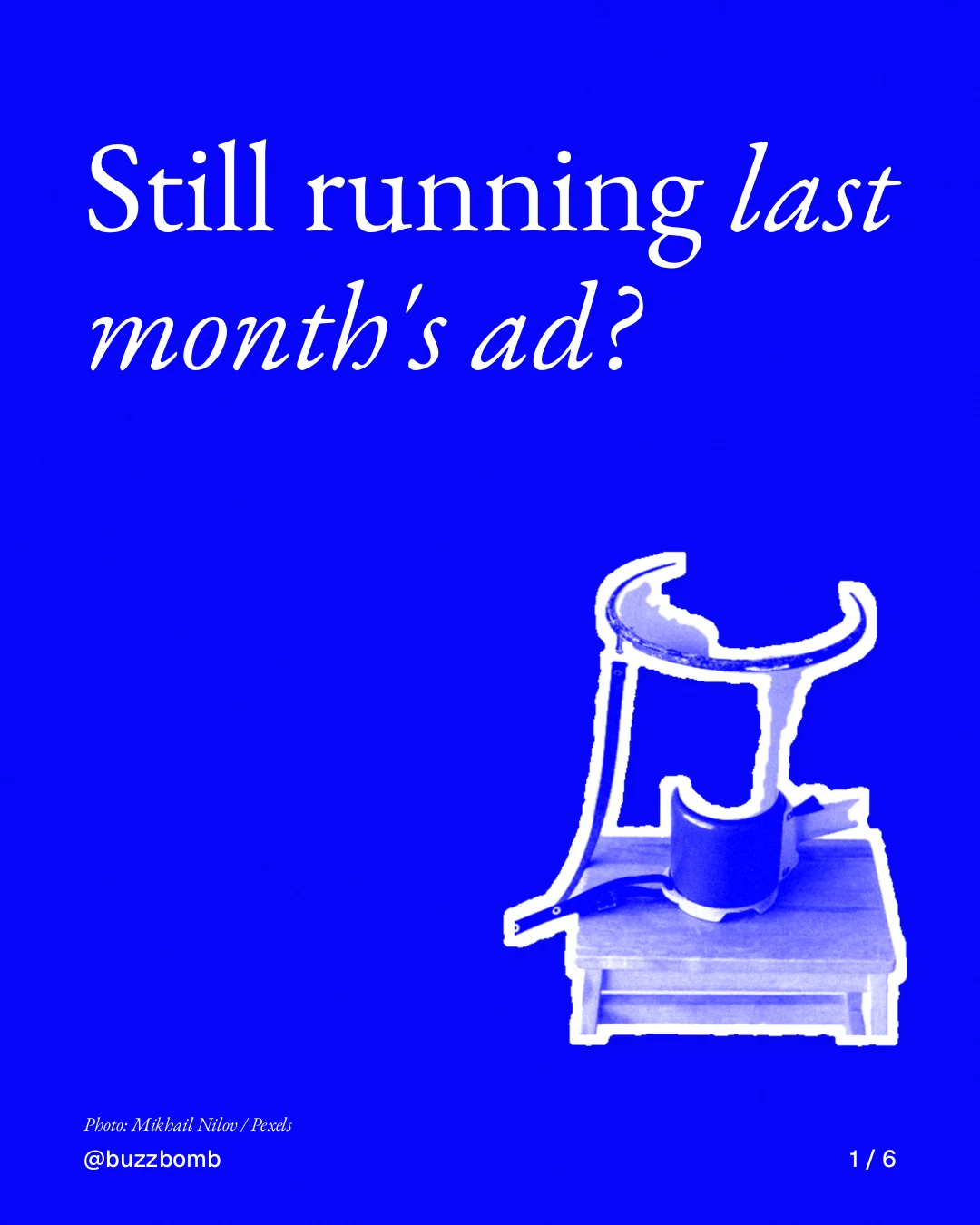 Carousel for BuzzBomb: "Still running last month's ad?". Cutout essay, 6 slides, dark palette.