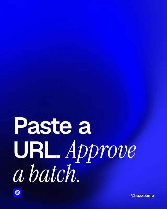 Instagram portrait post for BuzzBomb: "Paste a URL. Approve a batch." Auto 4x5 style, technique:shader field layout, dark palette in blue.
