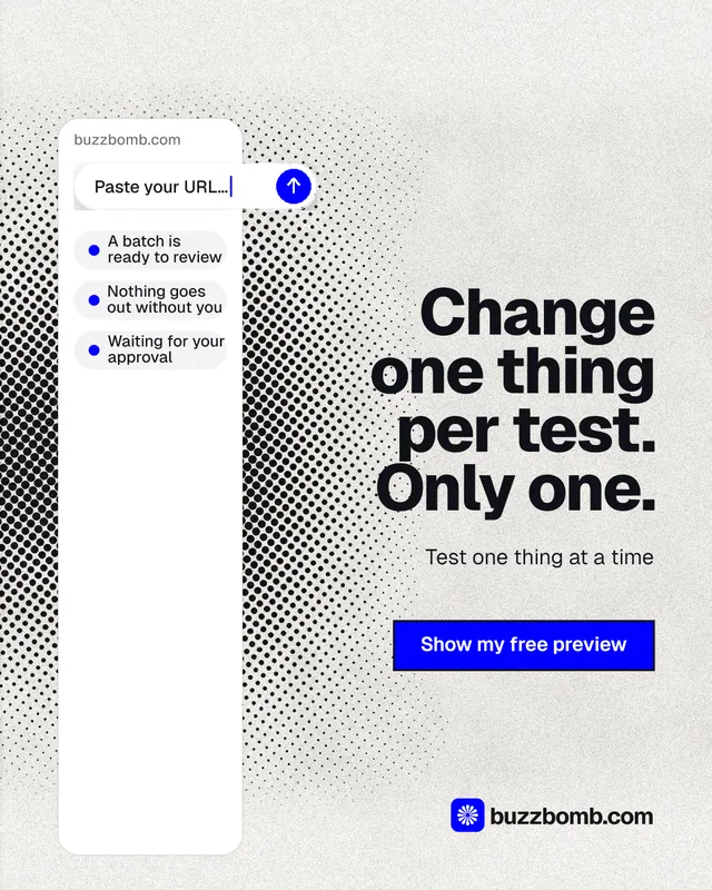 Instagram portrait post for BuzzBomb: "Change one thing per test. Only one." Ink sticker style, right layout, light palette in white, grey.
