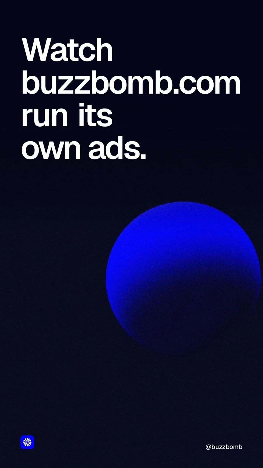 Video for BuzzBomb: "Watch buzzbomb.com run its own ads.". Shader loop, 6.0 s, dark palette.