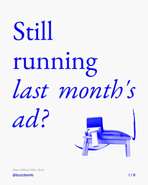 Carousel for BuzzBomb: "Still running last month's ad?". Cutout essay, 6 slides, light palette.