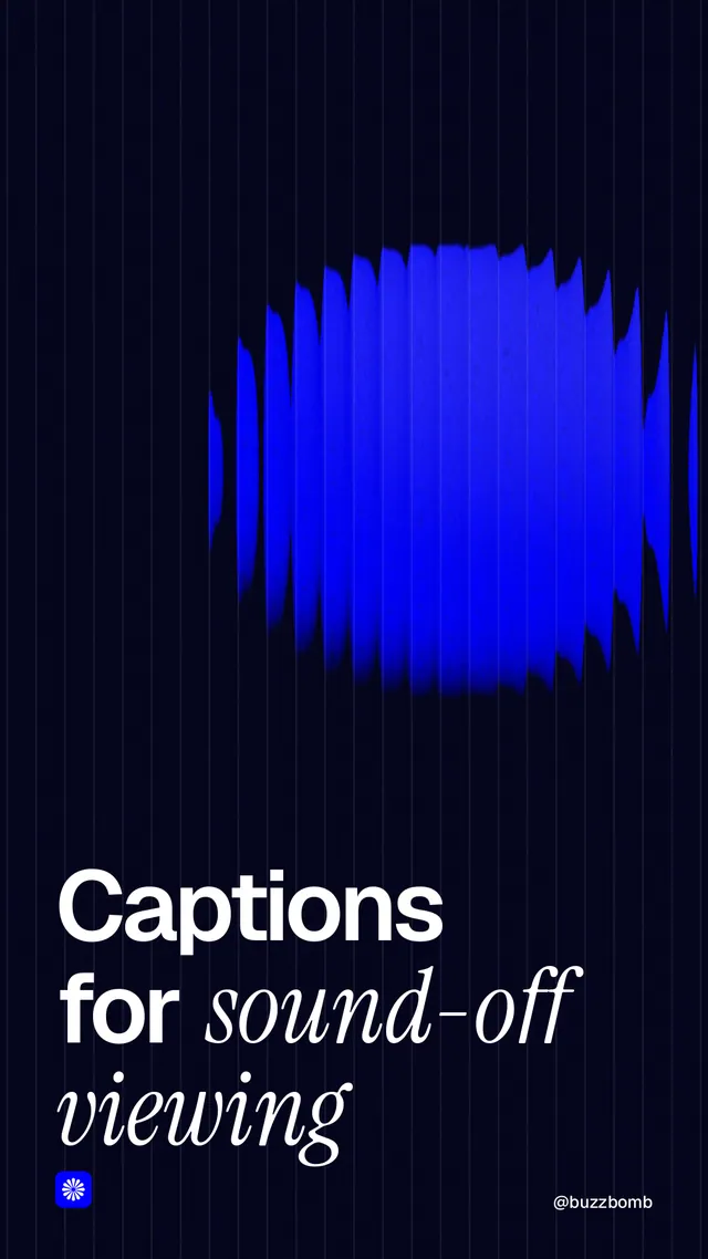 Instagram story for BuzzBomb: "Captions for sound-off viewing". Auto 9x16 style, technique:shader field layout, dark palette in black, blue.