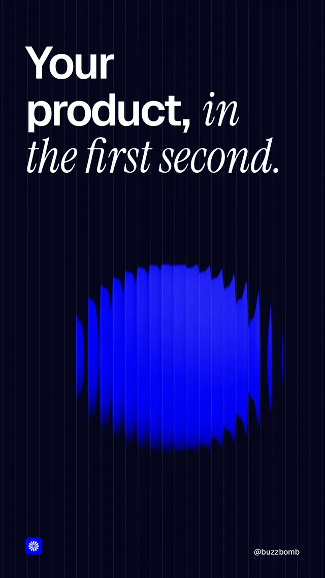 Instagram story for BuzzBomb: "Your product, in the first second." Auto 9x16 style, technique:shader field layout, dark palette in black, blue.