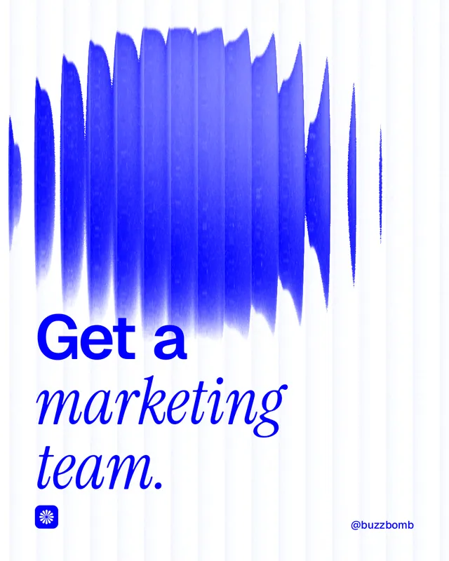 Instagram portrait post for BuzzBomb: "Get a marketing team." Auto 4x5 style, technique:shader field layout, light palette in white, blue.
