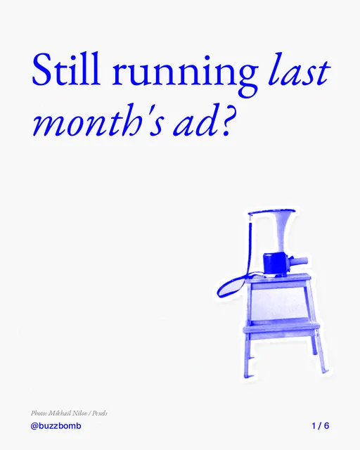 Carousel for BuzzBomb: "Still running last month's ad?". Cutout essay, 6 slides, light palette.