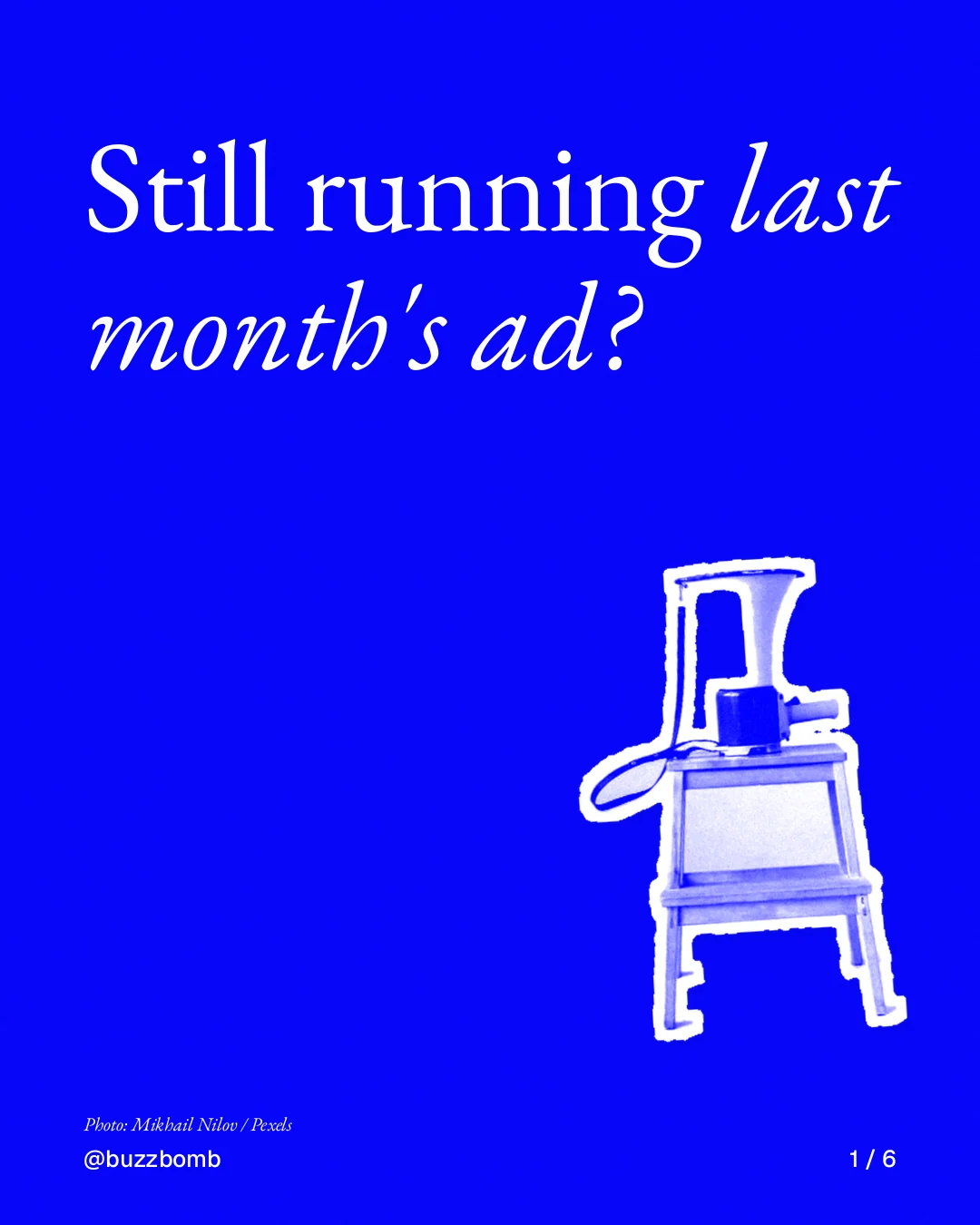 Carousel for BuzzBomb: "Still running last month's ad?". Cutout essay, 6 slides, dark palette.