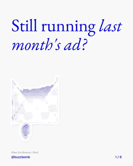 Carousel for BuzzBomb: "Still running last month's ad?". Cutout essay, 6 slides, light palette.