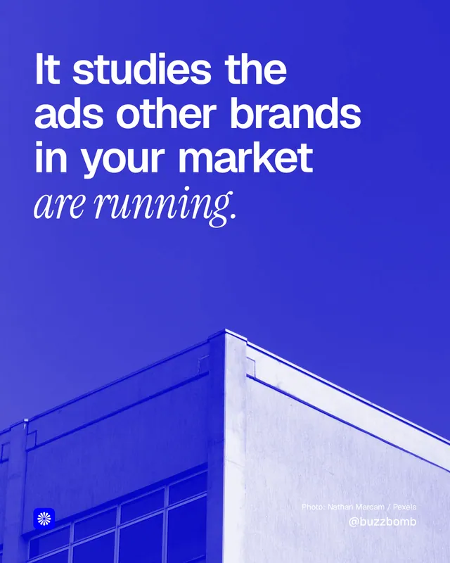 Instagram portrait post for BuzzBomb: "It studies the ads other brands in your market are running." Duotone style, technique:pexels ingredient layout, dark palette in blue.