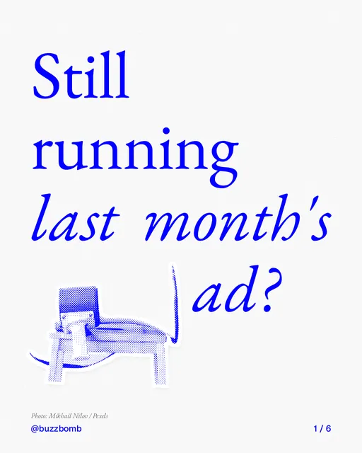 Carousel for BuzzBomb: "Still running last month's ad?". Cutout essay, 6 slides, light palette.